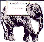 10,000 Maniacs - Trouble Me